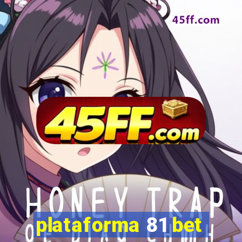 plataforma 81 bet